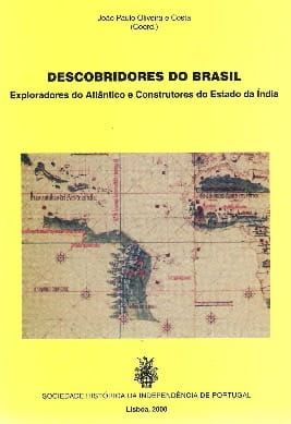 Descobridores do Brasil – Exploradores do Atlântico e Construtores do Estado da Índia