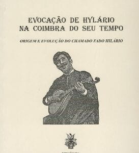 Evocação de Hylário na Coimbra do seu tempo – Origem e evolução do chamado Fado Hilário